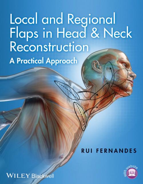 Cover of the book Local and Regional Flaps in Head and Neck Reconstruction by Rui Fernandes, Wiley
