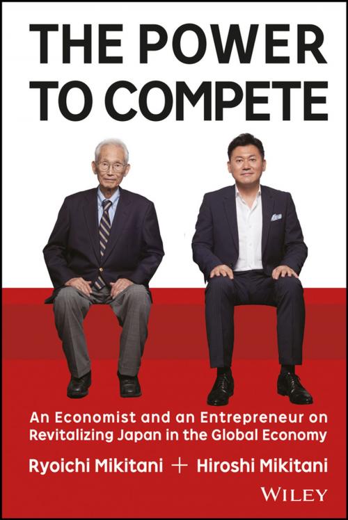 Cover of the book The Power to Compete by Ryoichi Mikitani, Hiroshi Mikitani, Wiley