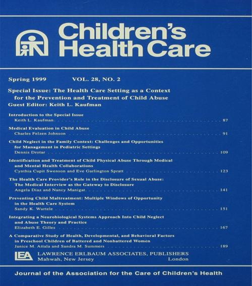 Cover of the book The Health Care Setting As A Context for the Prevention and Treatment of Child Abuse by , Taylor and Francis