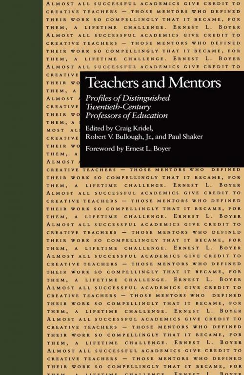 Cover of the book Teachers and Mentors by Craig Kridel, Robert V. Bullough, Jr., Paul Shaker, Taylor and Francis
