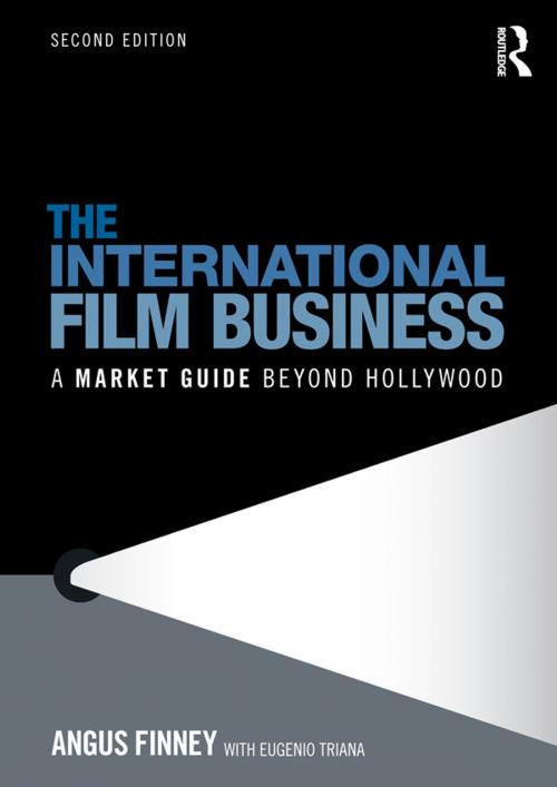Cover of the book The International Film Business by Angus Finney, Taylor and Francis