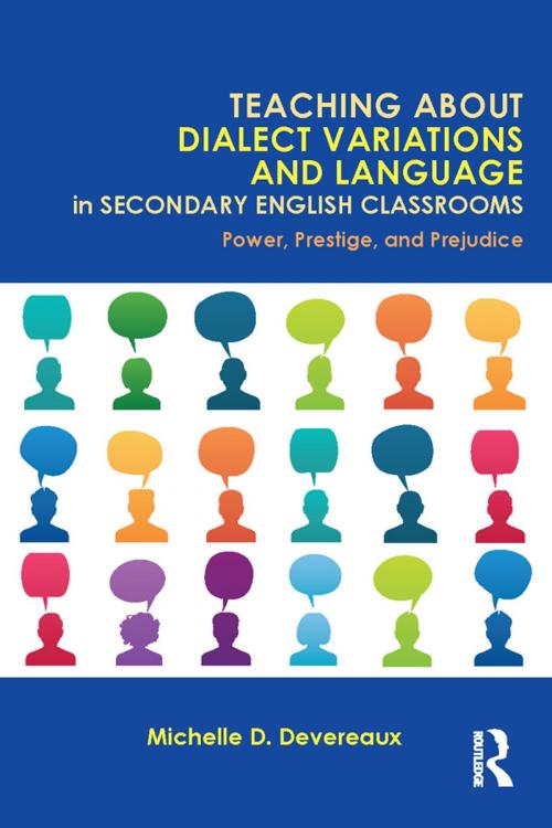 Cover of the book Teaching About Dialect Variations and Language in Secondary English Classrooms by Michelle D. Devereaux, Taylor and Francis