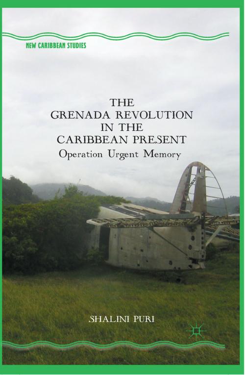 Cover of the book The Grenada Revolution in the Caribbean Present by S. Puri, Palgrave Macmillan US