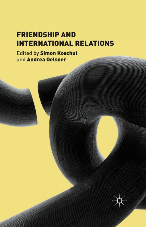 Cover of the book Friendship and International Relations by , Palgrave Macmillan UK