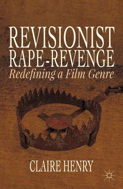 Cover of the book Revisionist Rape-Revenge by Claire Henry, Palgrave Macmillan US