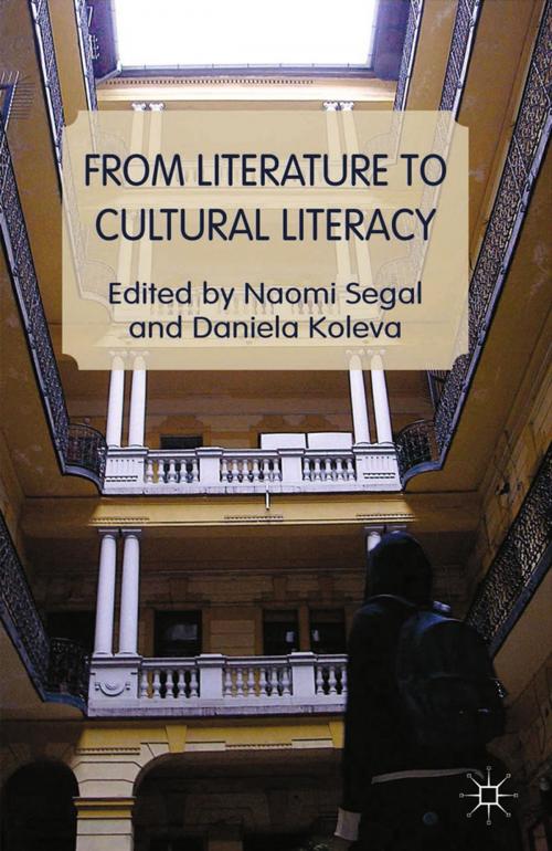 Cover of the book From Literature to Cultural Literacy by Naomi Segal, Daniela Koleva, Palgrave Macmillan UK