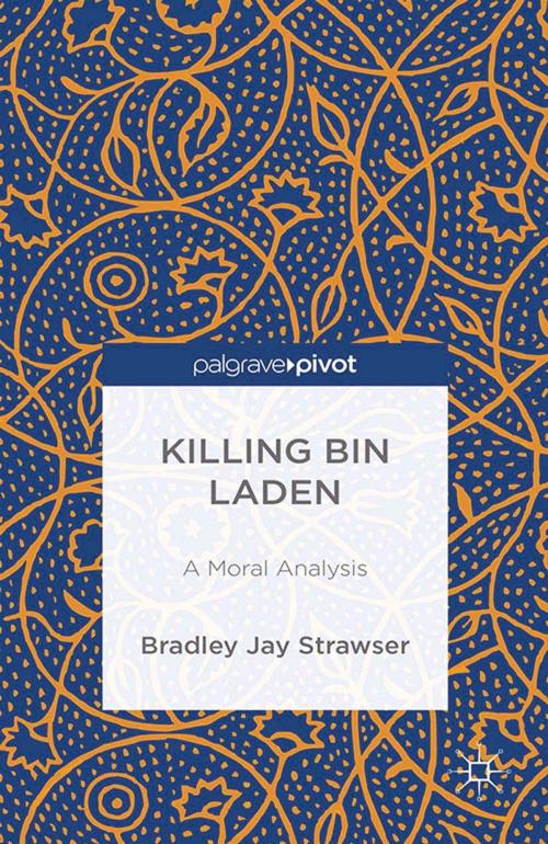 Cover of the book Killing bin Laden: A Moral Analysis by B. Strawser, Palgrave Macmillan US