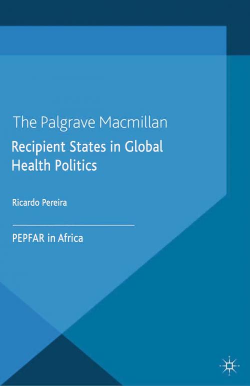 Cover of the book Recipient States in Global Health Politics by Ricardo Pereira, Palgrave Macmillan UK