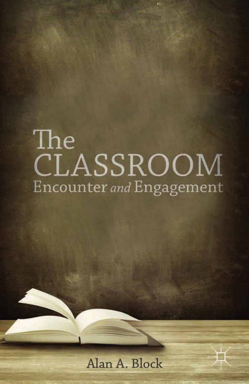 Cover of the book The Classroom by A. Block, William F. Pinar, Palgrave Macmillan US
