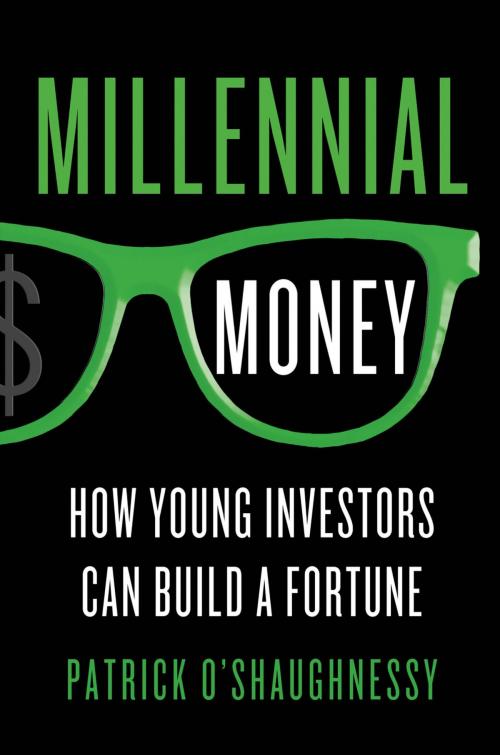Cover of the book Millennial Money by Patrick O'Shaughnessy, St. Martin's Press