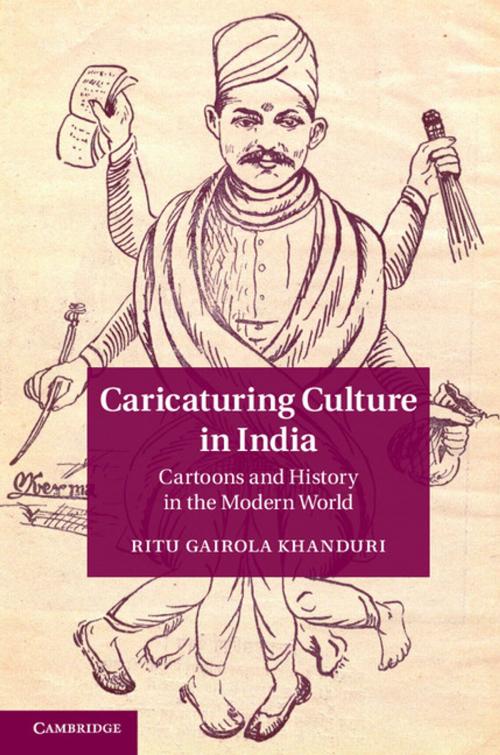 Cover of the book Caricaturing Culture in India by Ritu Gairola Khanduri, Cambridge University Press