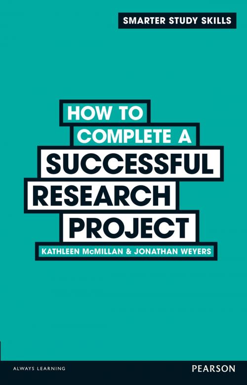 Cover of the book How to Complete a Successful Research Project by Dr Kathleen McMillan, Dr Jonathan Weyers, Pearson Education Limited