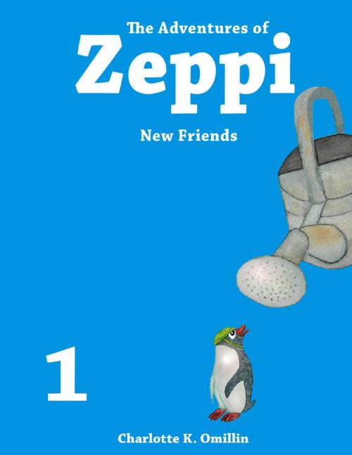 Cover of the book The Adventures of Zeppi - #1 New Friends by C.K. Omillin, Lulu.com