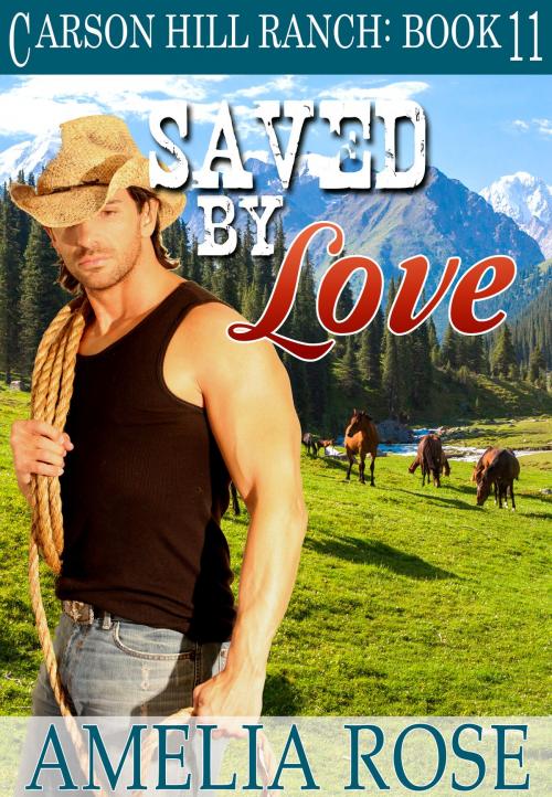 Cover of the book Saved By Love (Carson Hill Ranch: Book 11) by Amelia Rose, Gold Crown