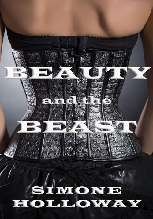Cover of the book Beauty and the Beast 2: An Erotic Fairy Tale by Simone Holloway, Simone Holloway