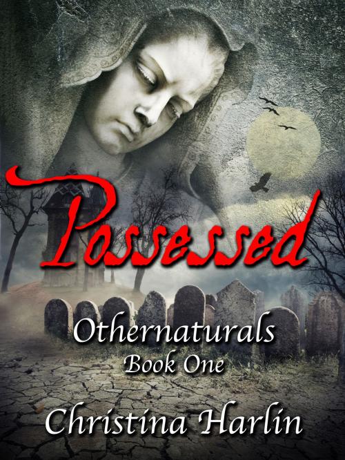 Cover of the book Othernaturals Book One: Possessed by Christina Harlin, Christina Harlin