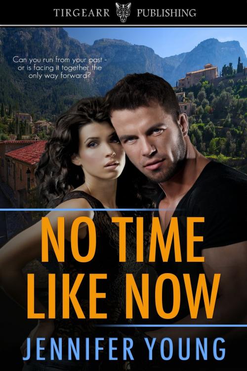 Cover of the book No Time Like Now by Jennifer Young, Tirgearr Publishing