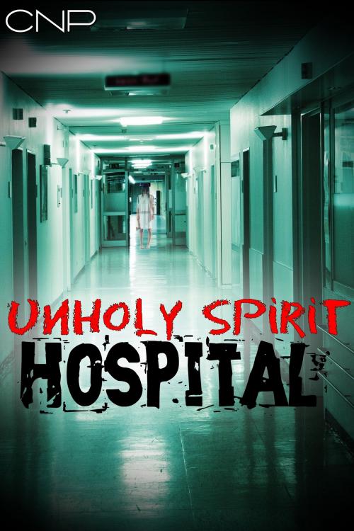 Cover of the book Unholy Spirit Hospital by CNP, CNP