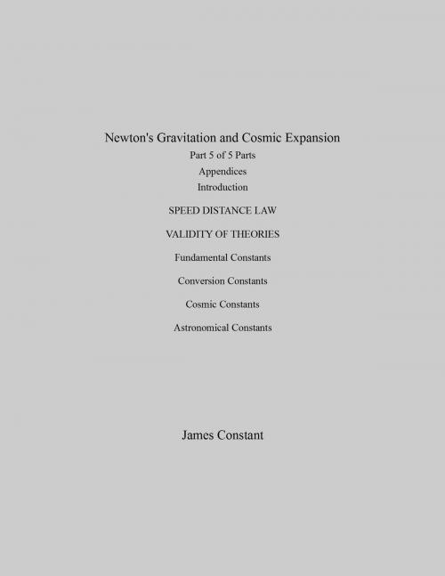 Cover of the book Newton's Gravitation and Cosmic Expansion (V Appendices) by James Constant, James Constant