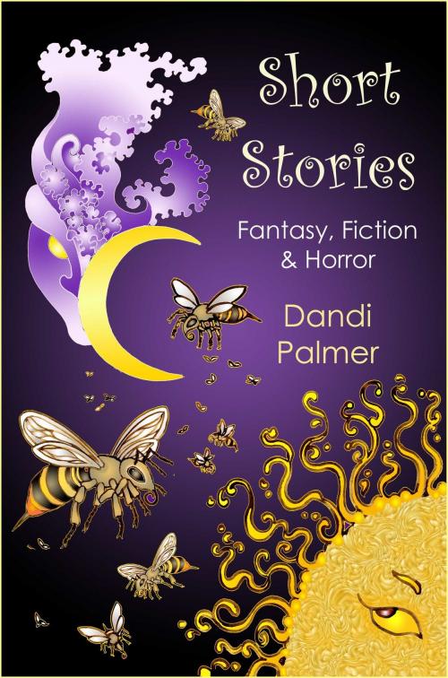 Cover of the book Short Stories: Fantasy, Fiction and Horror by Dandi Palmer, Dodo Books
