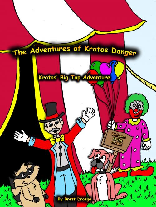 Cover of the book Kratos' Big Top Adventure by Brett Droege, Brett Droege
