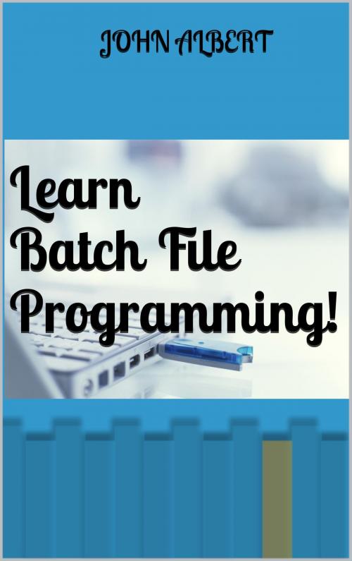 Cover of the book Learn Batch File Programming! by John Albert, Smashwords