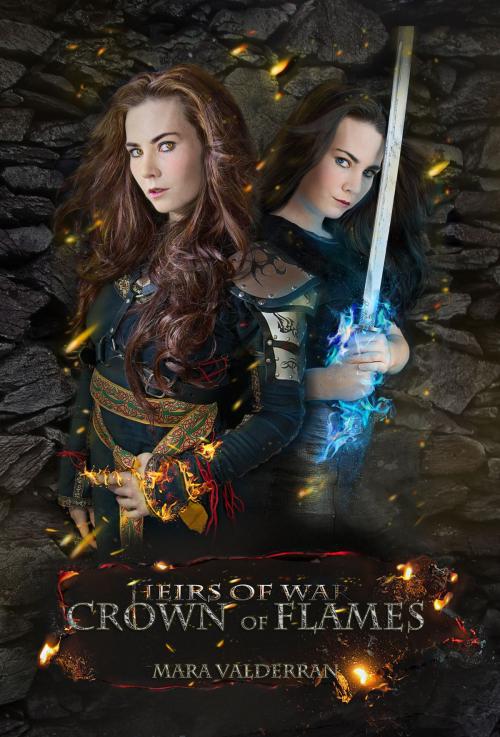 Cover of the book Heirs of War, Crown of Flames by Mara Valderran, Mara Valderran