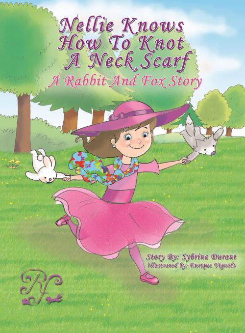 Cover of the book Nellie Knows How To Knot A Neck Scarf by Sybrina Durant, Sybrina Durant