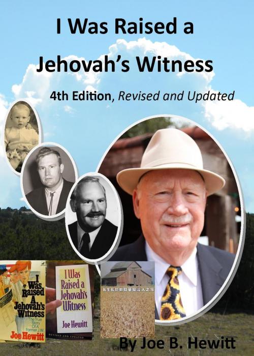 Cover of the book I Was Raised a Jehovah's Witness, 4th Edition by Joe B. Hewitt, Joe B. Hewitt