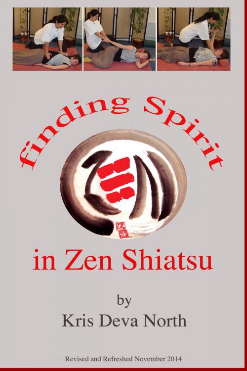 Cover of the book Finding Spirit in Zen Shiatsu by Kris Deva North, Kris Deva North