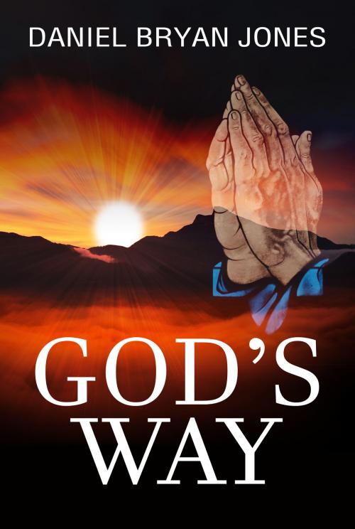 Cover of the book God's Way by Daniel Bryan Jones, Daniel Bryan Jones