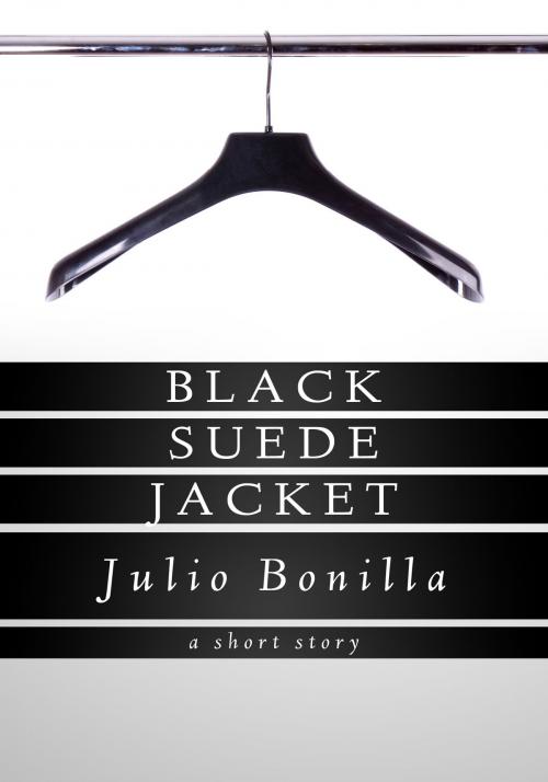 Cover of the book Black Suede Jacket by Julio Bonilla, Julio Bonilla