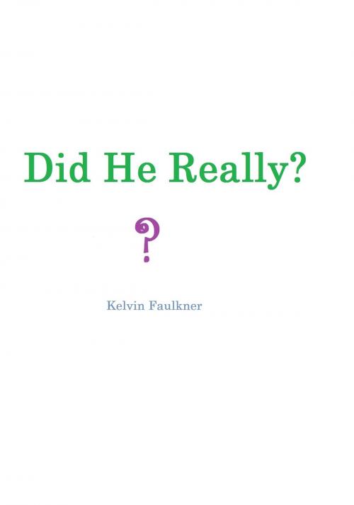 Cover of the book Did He Really? by Kelvin Faulkner, KMFPublishing.co.uk