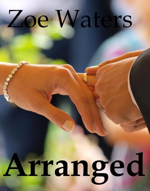 Cover of the book Arranged by Zoe Waters, Zoe Waters