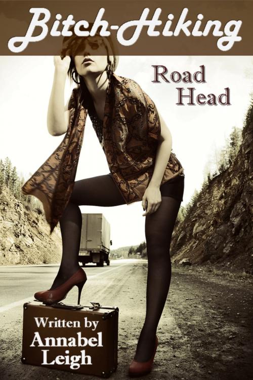 Cover of the book Road Head (Hardcore Oral) by Annabel Leigh, Annabel Leigh