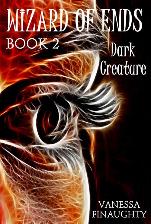 Cover of the book Wizard of Ends, Book 2: Dark Creature by Vanessa Finaughty, Vanessa Finaughty