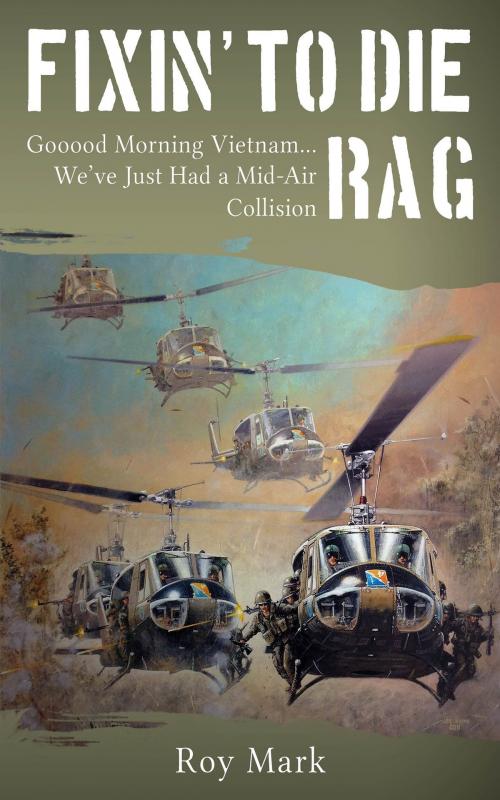 Cover of the book Fixin' To Die Rag by Roy Mark, Roy Mark