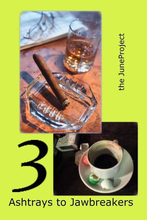 Cover of the book Ashtrays to Jawbeakers: Volume 3 by June Project, June Project