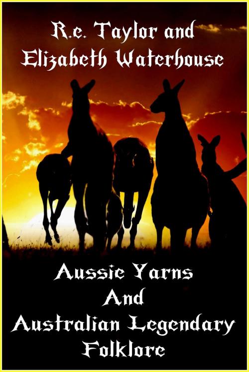 Cover of the book Aussie Yarns And Australian Legendary Folklore by R.e. Taylor, Shadowlight Publishing