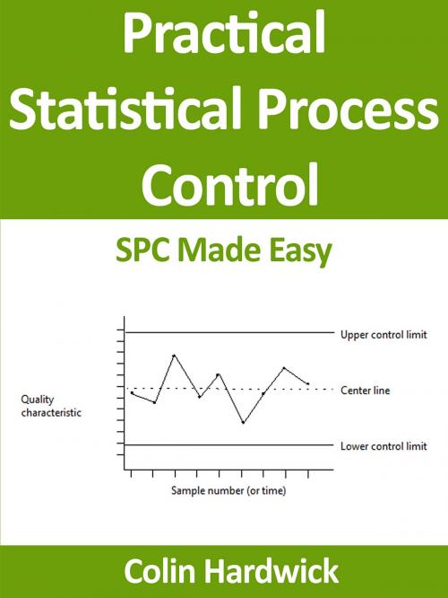 Cover of the book Practical Statistical Process Control by Colin Hardwick, Liberation Media Limited
