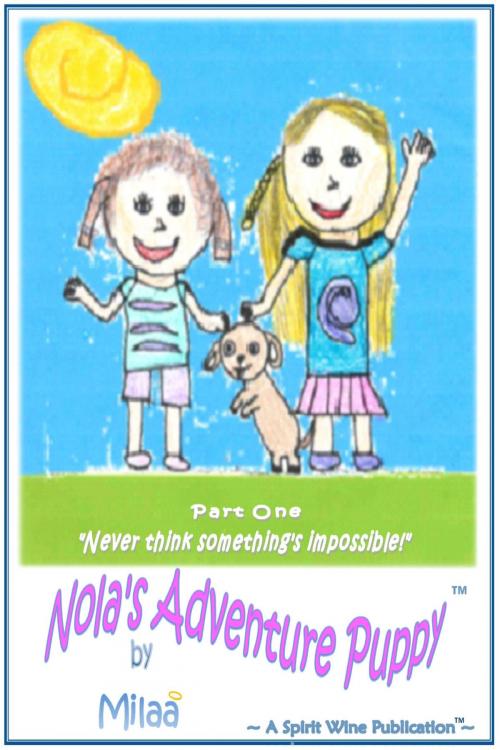 Cover of the book Nola's Adventure Puppy by Milaa, Spirit Wine Publications