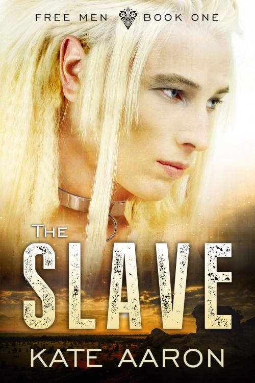 Cover of the book The Slave (Free Men, #1) by Kate Aaron, Croft House