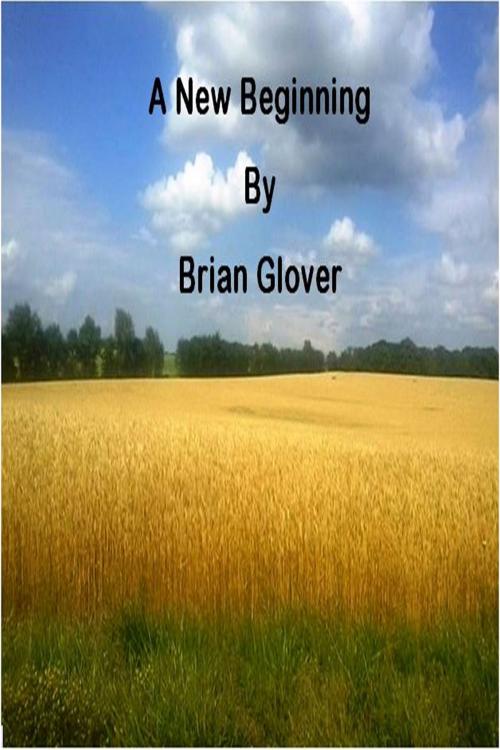 Cover of the book A New Beginning by Brian Glover, Brian Glover