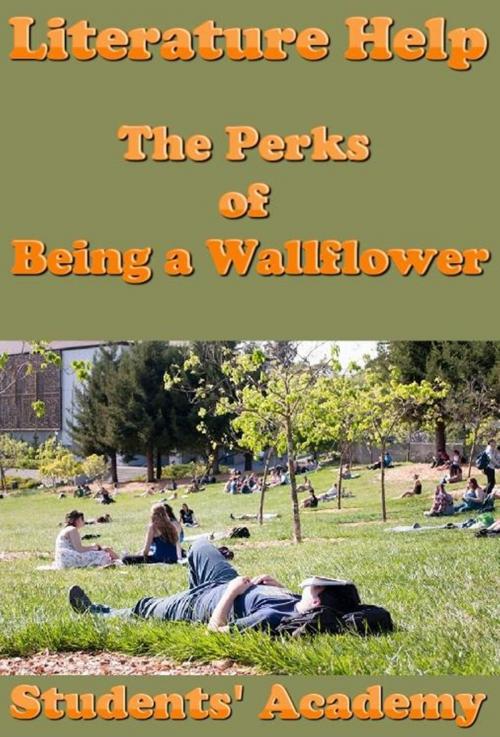 Cover of the book Literature Help: The Perks of Being a Wallflower by Students' Academy, Raja Sharma