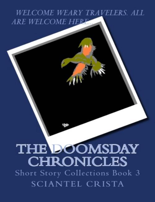 Cover of the book The Doomsday Chronicles by Sciantel Crista, Sciantel Crista