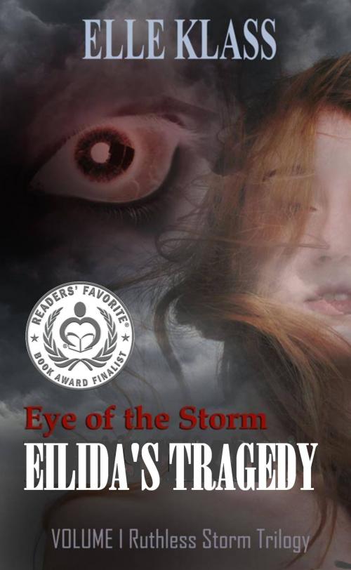 Cover of the book Eye of The Storm: Eilida's Tragedy by Elle Klass, Elle Klass