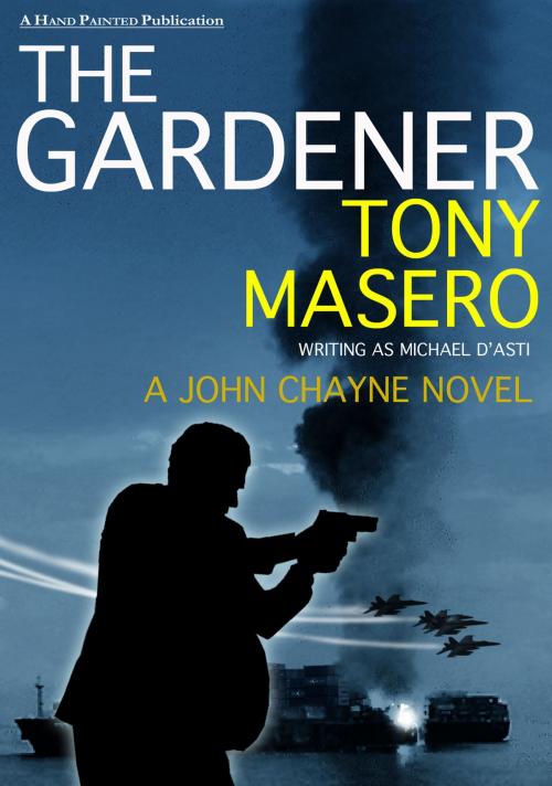 Cover of the book The Gardener: A Thriller by Tony Masero, Tony Masero