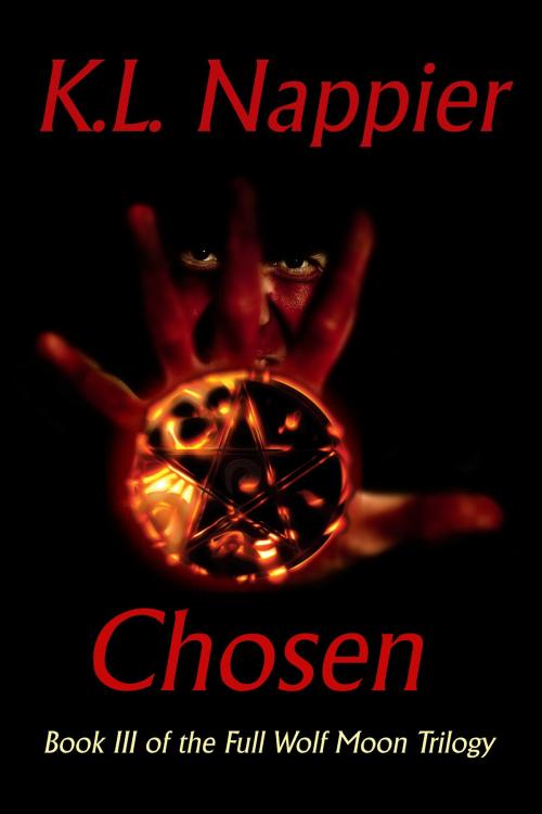Cover of the book Chosen: Book III of the Full Wolf Moon Trilogy by K.L. Nappier, K.L. Nappier