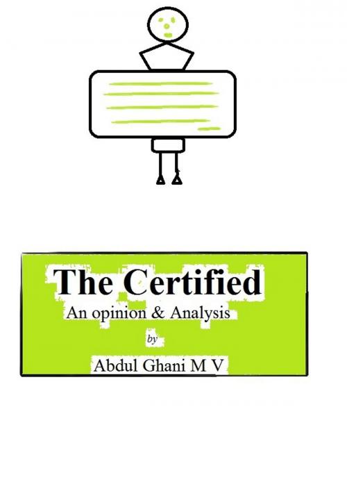 Cover of the book The Certified by Abdul Ghani M V, Abdul Ghani M V