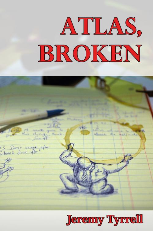 Cover of the book Atlas, Broken by Jeremy Tyrrell, Jeremy Tyrrell